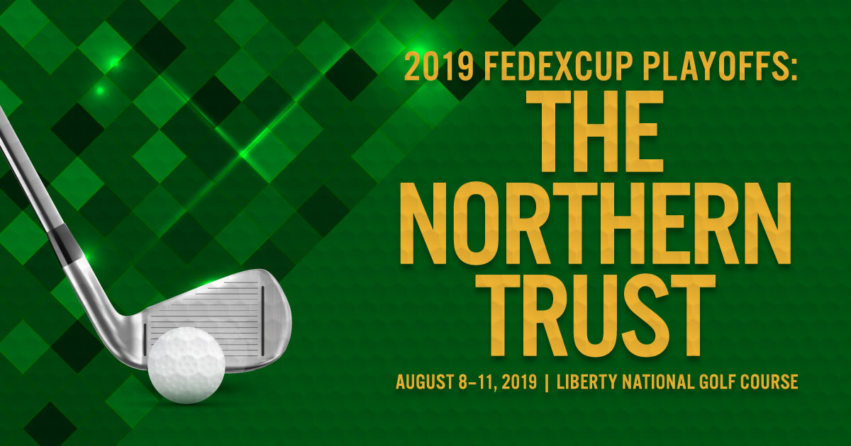 2019 FedExCup Playoffs: The Northern Trust 2019 FedExCup Playoffs: The Northern Trust